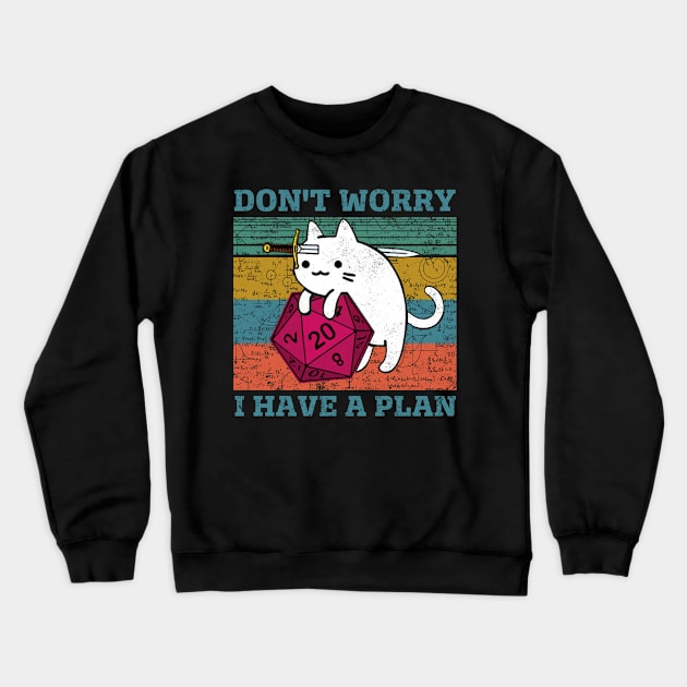 Don't worry, I have a plan role-playing game Crewneck Sweatshirt by Rochelle Lee Elliott